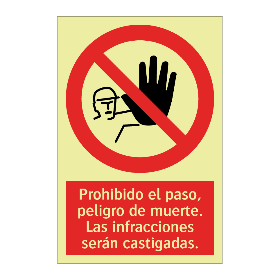Prohibido el paso, peligro de muerte. Las infracciones serán castigadas.