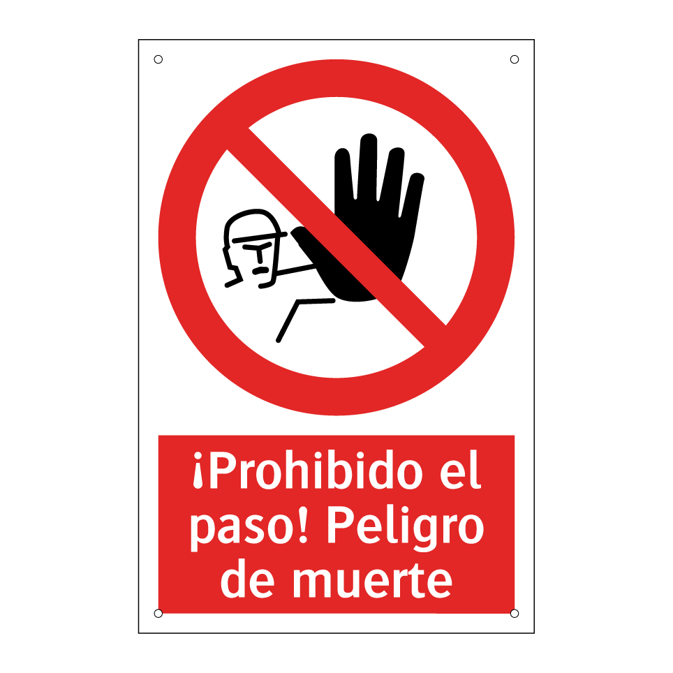 ¡Prohibido el paso! Peligro de muerte