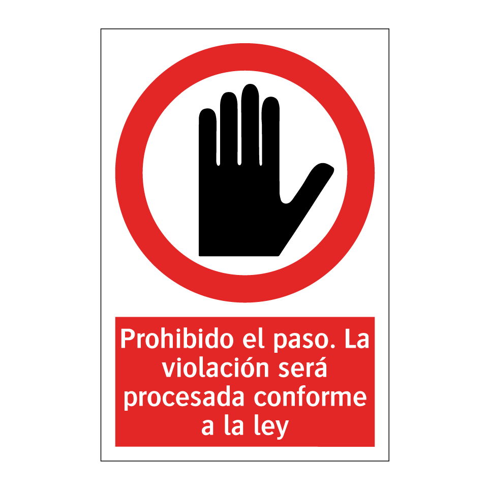 Prohibido el paso. La violación será procesada conforme a la ley