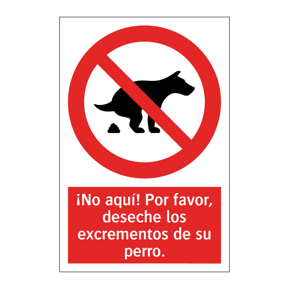 ¡No aquí! Por favor, deseche los excrementos de su perro.