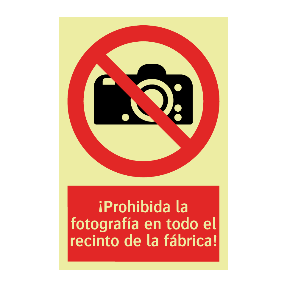 ¡Prohibida la fotografía en todo el recinto de la fábrica!