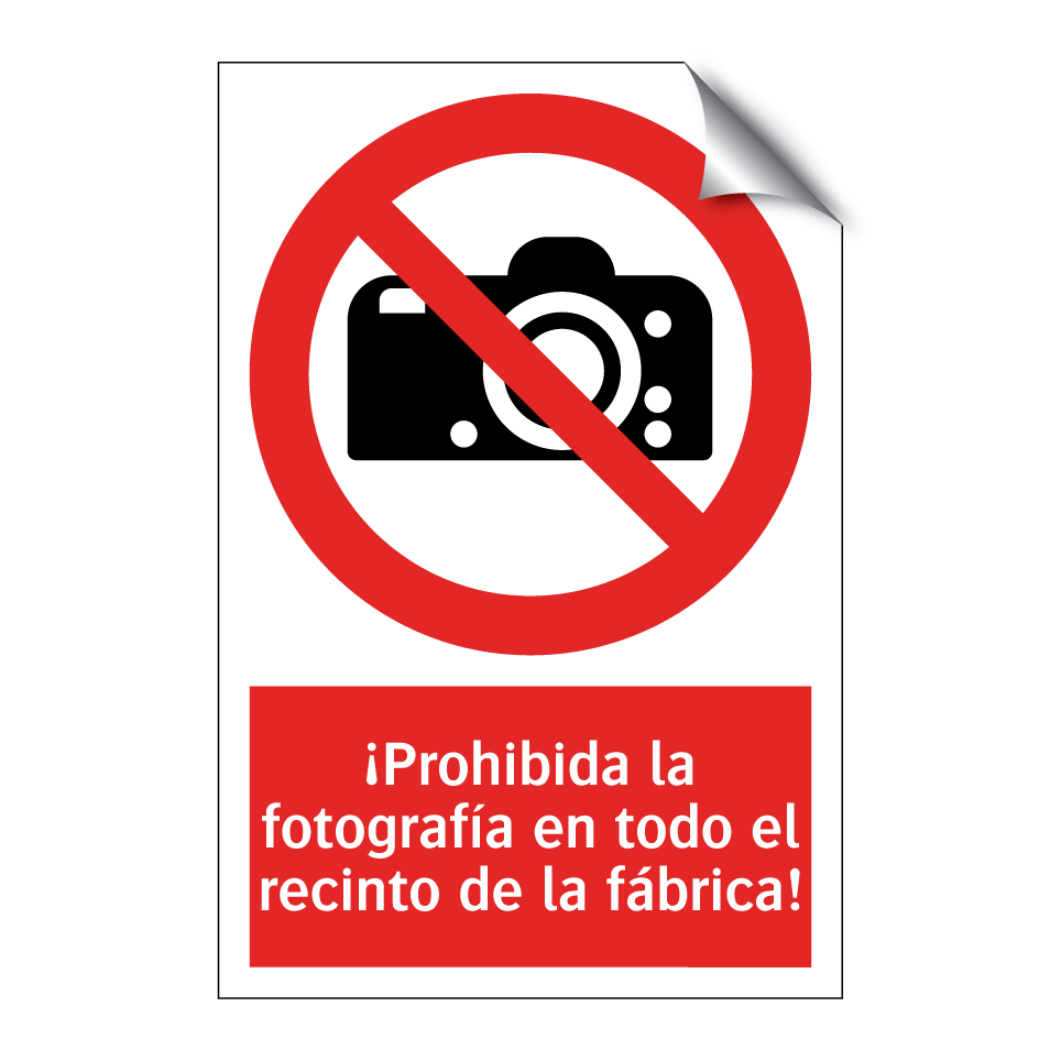 ¡Prohibida la fotografía en todo el recinto de la fábrica!