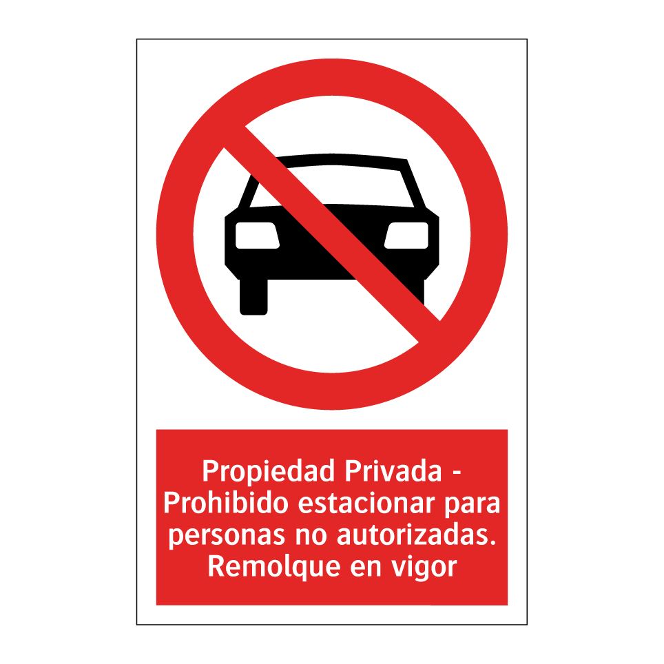 Propiedad Privada - Prohibido estacionar para personas no autorizadas. Remolque en vigor