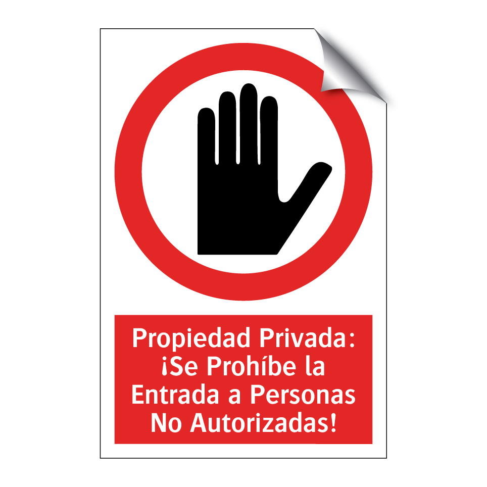 Propiedad Privada: ¡Se Prohíbe la Entrada a Personas No Autorizadas!