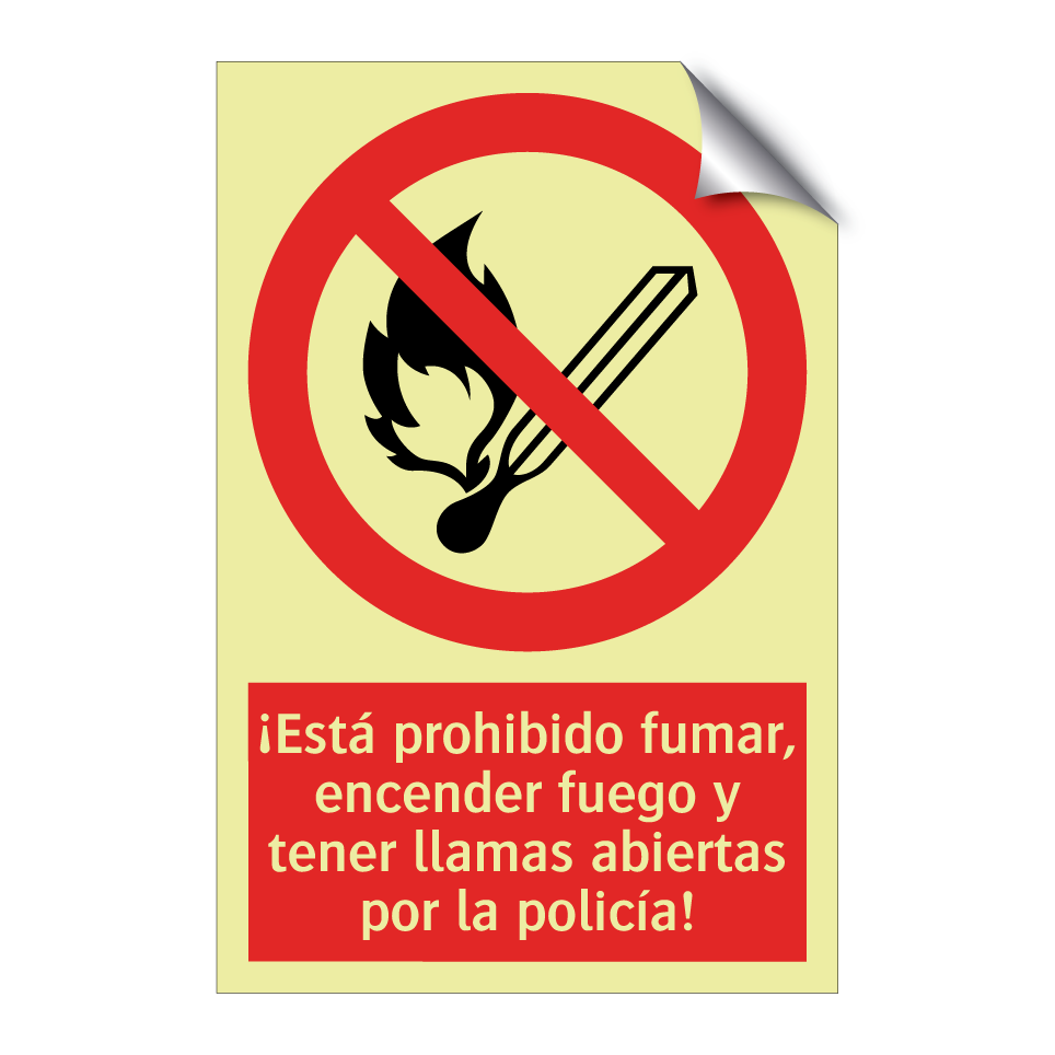 ¡Está prohibido fumar, encender fuego y tener llamas abiertas por la policía!