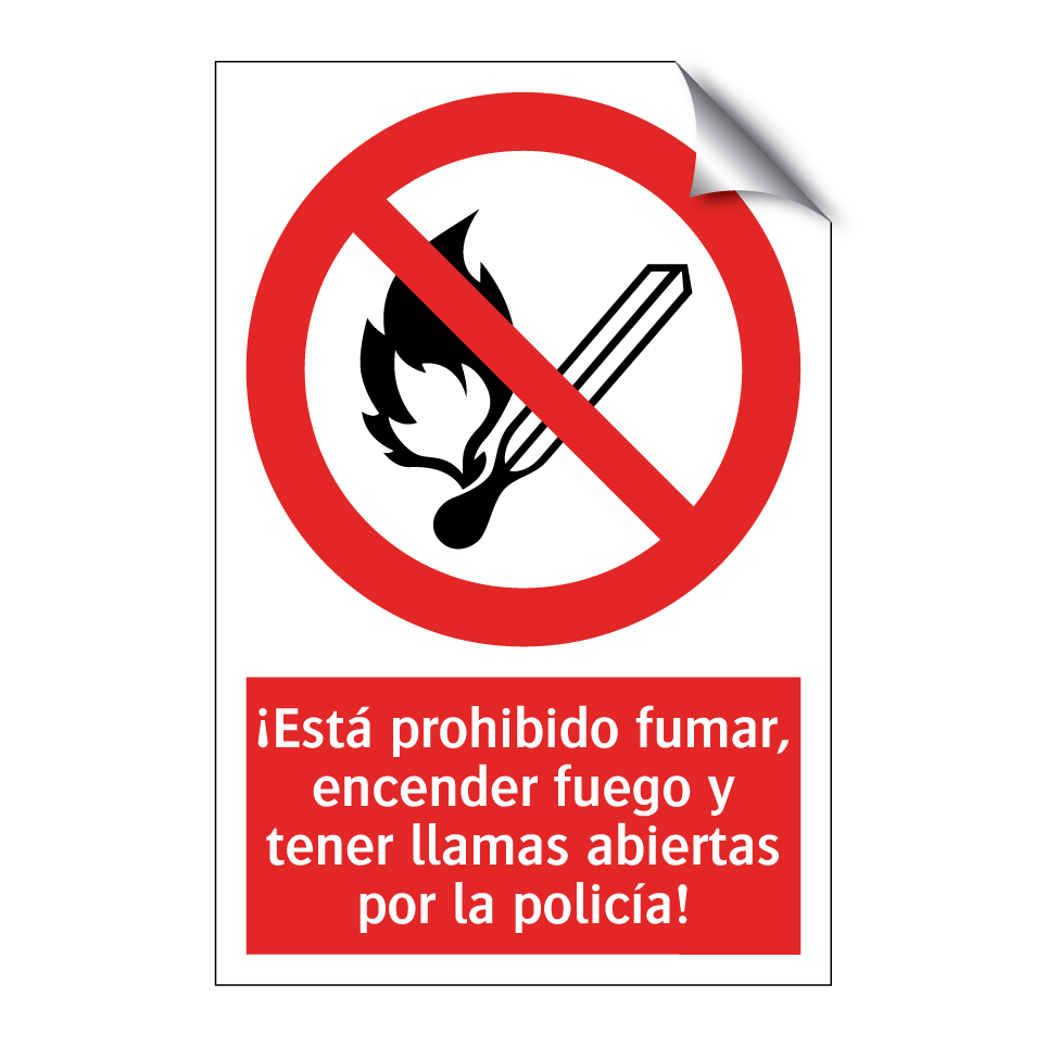 ¡Está prohibido fumar, encender fuego y tener llamas abiertas por la policía!