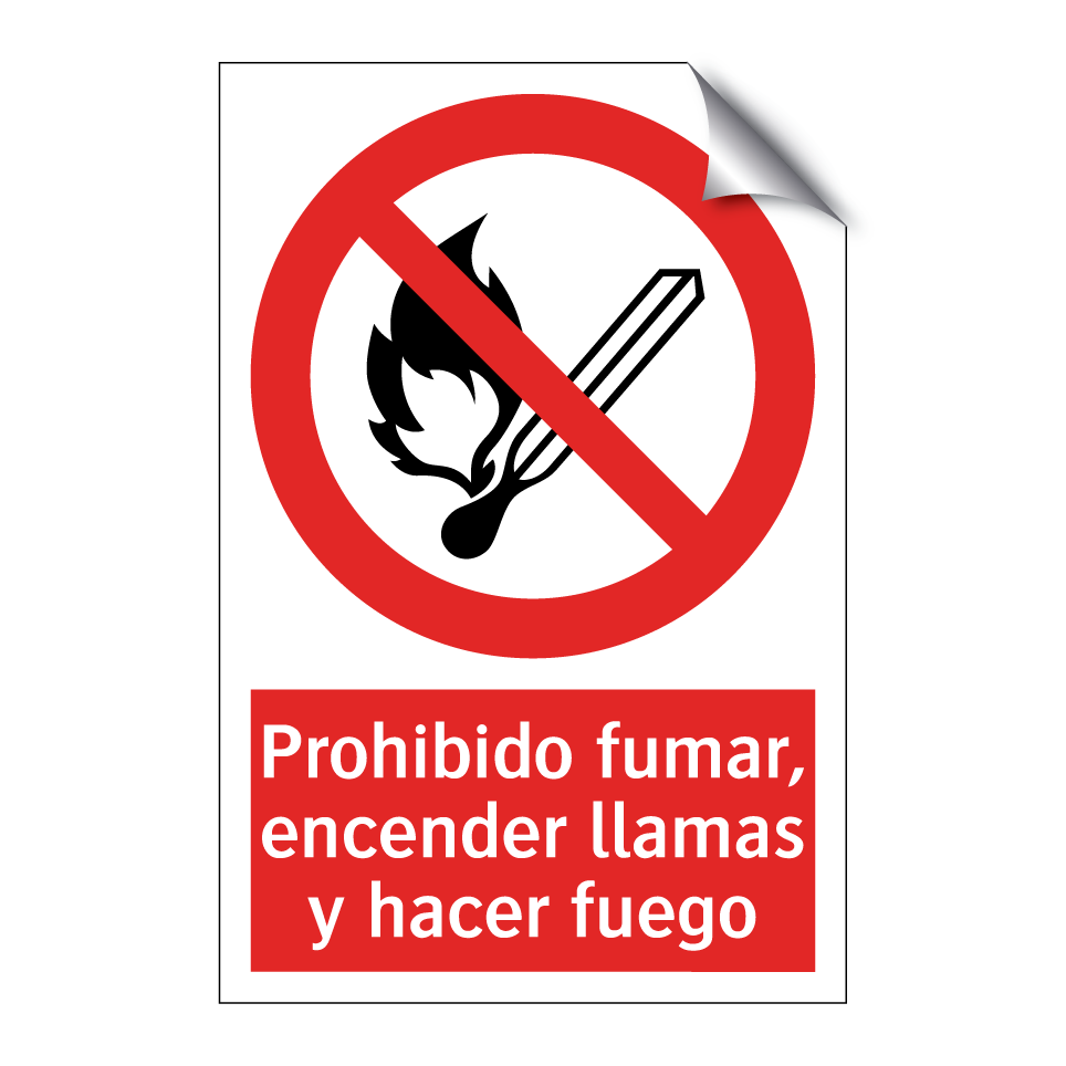 Prohibido fumar, encender llamas y hacer fuego
