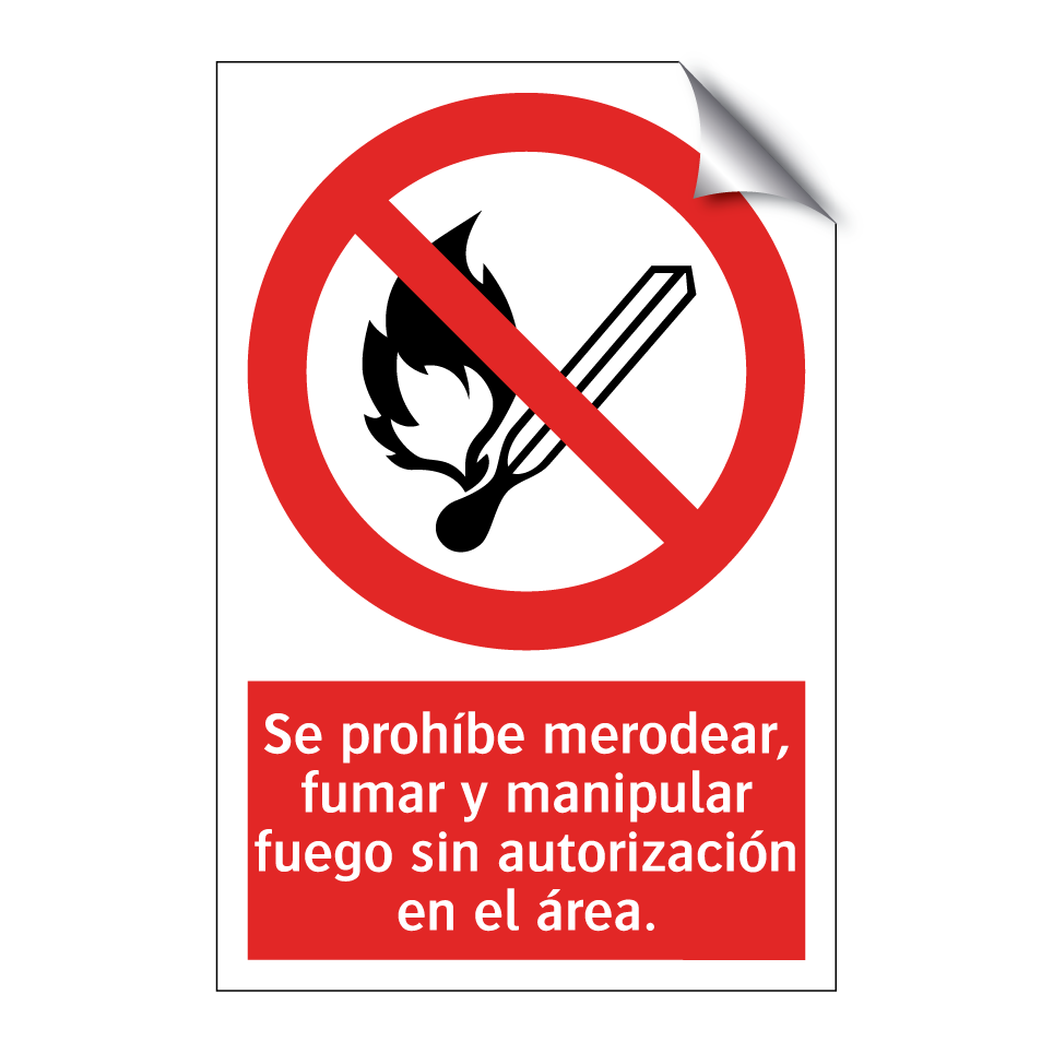 Se prohíbe merodear, fumar y manipular fuego sin autorización en el área.