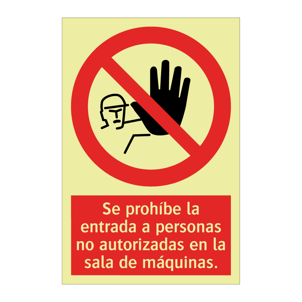 Se prohíbe la entrada a personas no autorizadas en la sala de máquinas.
