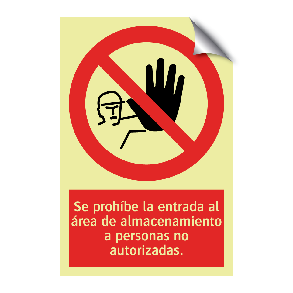 Se prohíbe la entrada al área de almacenamiento a personas no autorizadas.