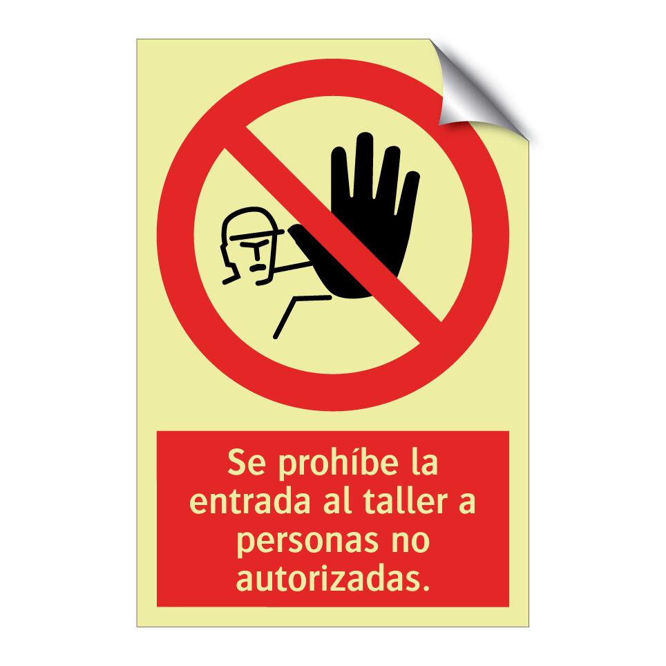 Se prohíbe la entrada al taller a personas no autorizadas.