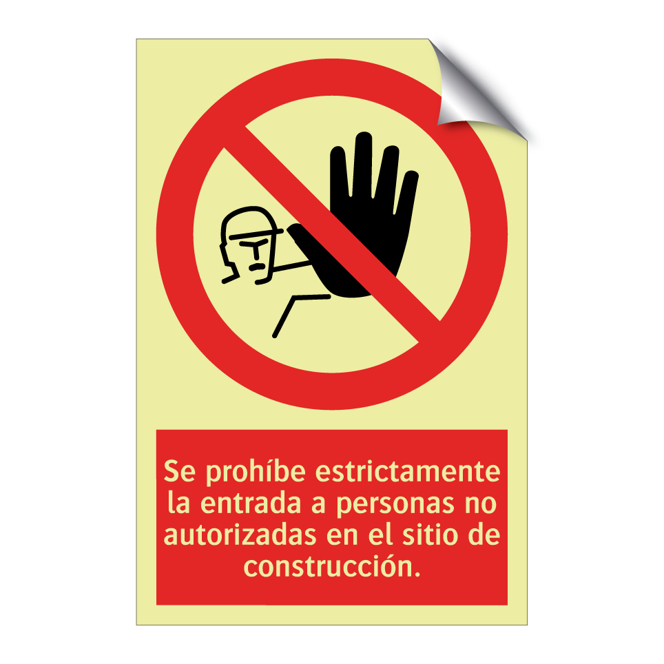 Se prohíbe estrictamente la entrada a personas no autorizadas en el sitio de construcción.