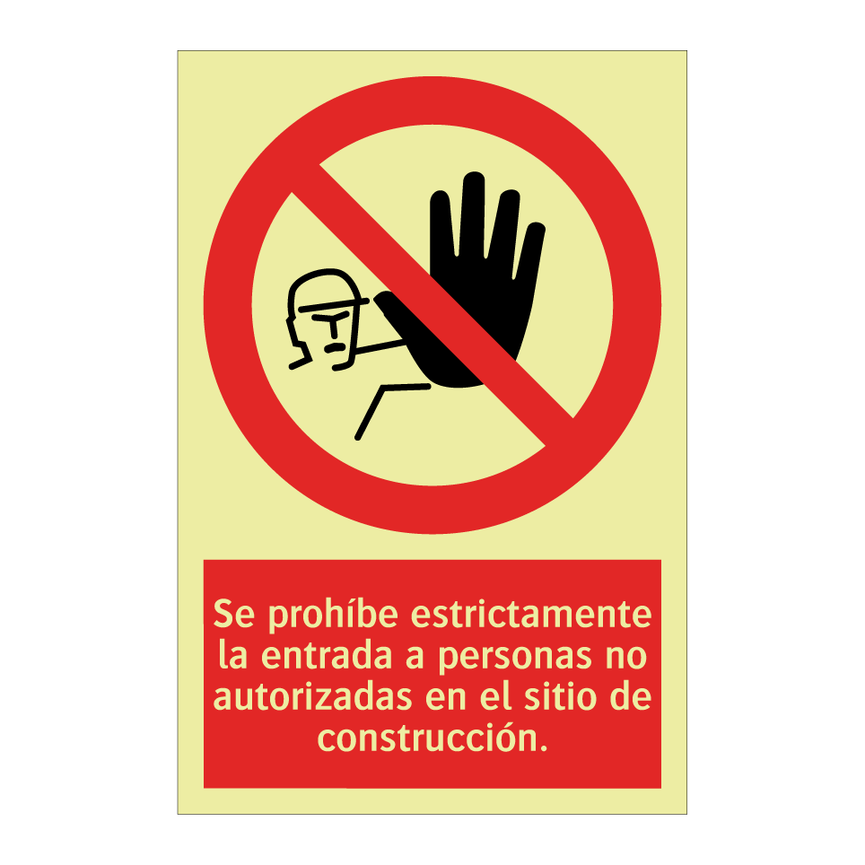 Se prohíbe estrictamente la entrada a personas no autorizadas en el sitio de construcción.