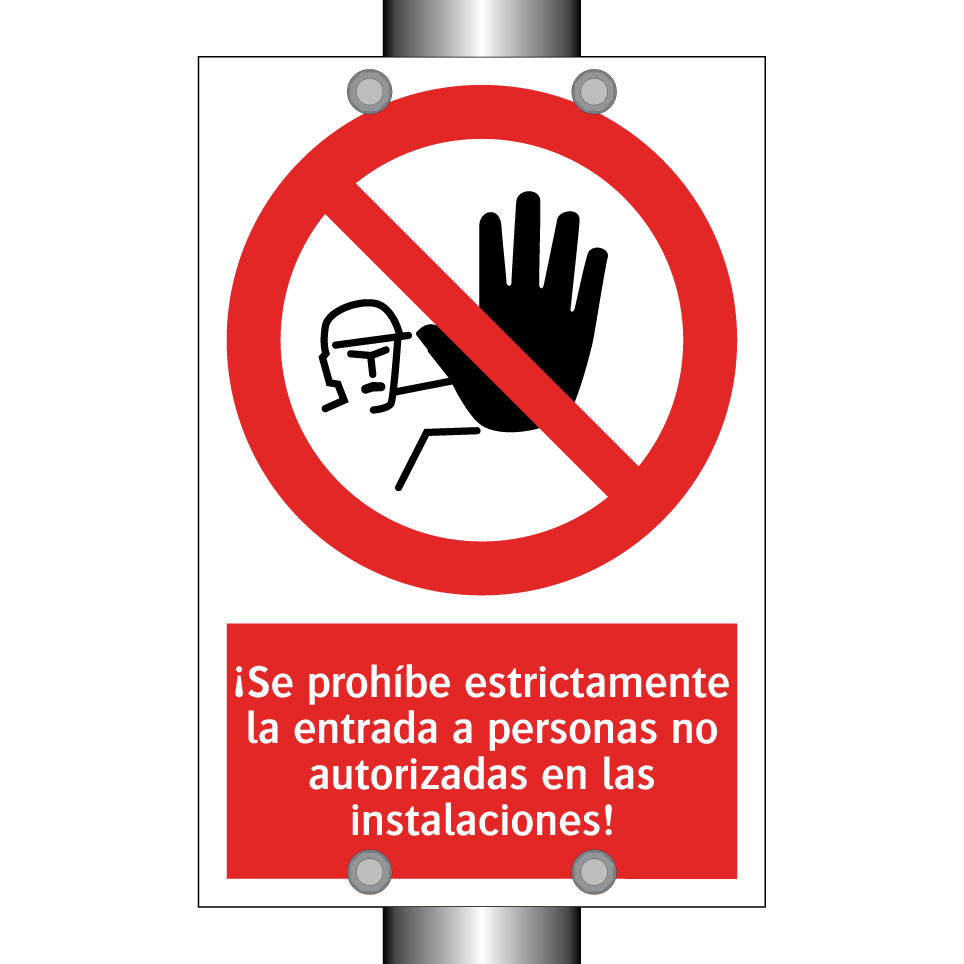 ¡Se prohíbe estrictamente la entrada a personas no autorizadas en las instalaciones!