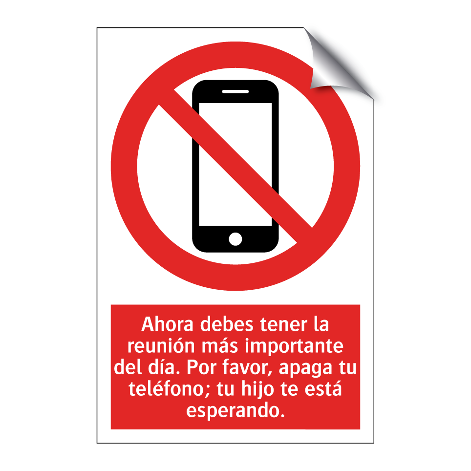 Ahora debes tener la reunión más importante del día. Por favor, apaga tu teléfono; tu hijo te está esperando.