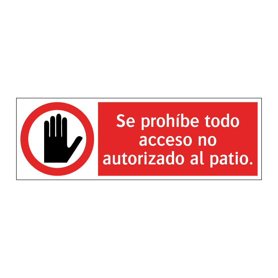 Se prohíbe todo acceso no autorizado al patio.