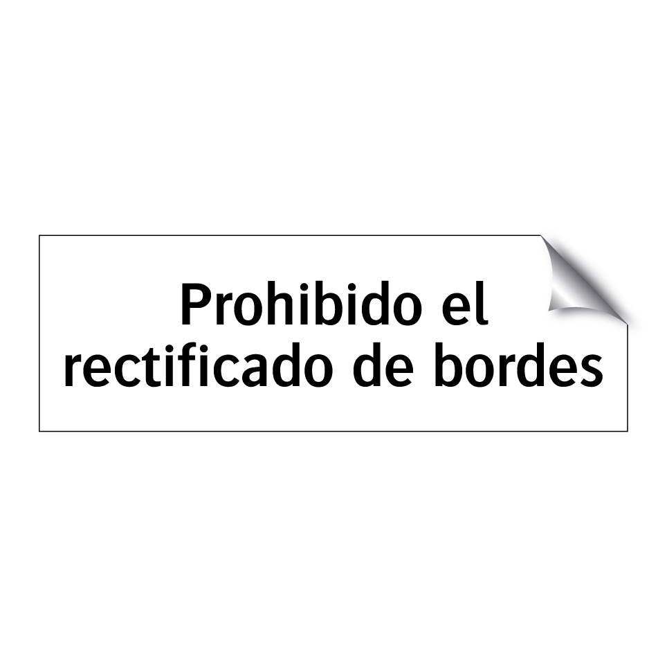 Prohibido el rectificado de bordes