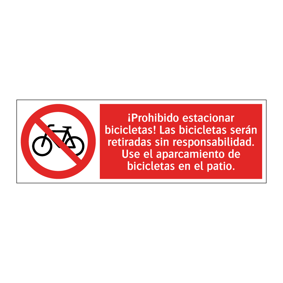 ¡Prohibido estacionar bicicletas! Las bicicletas serán retiradas sin responsabilidad. Use el aparcamiento de bicicletas en el patio.