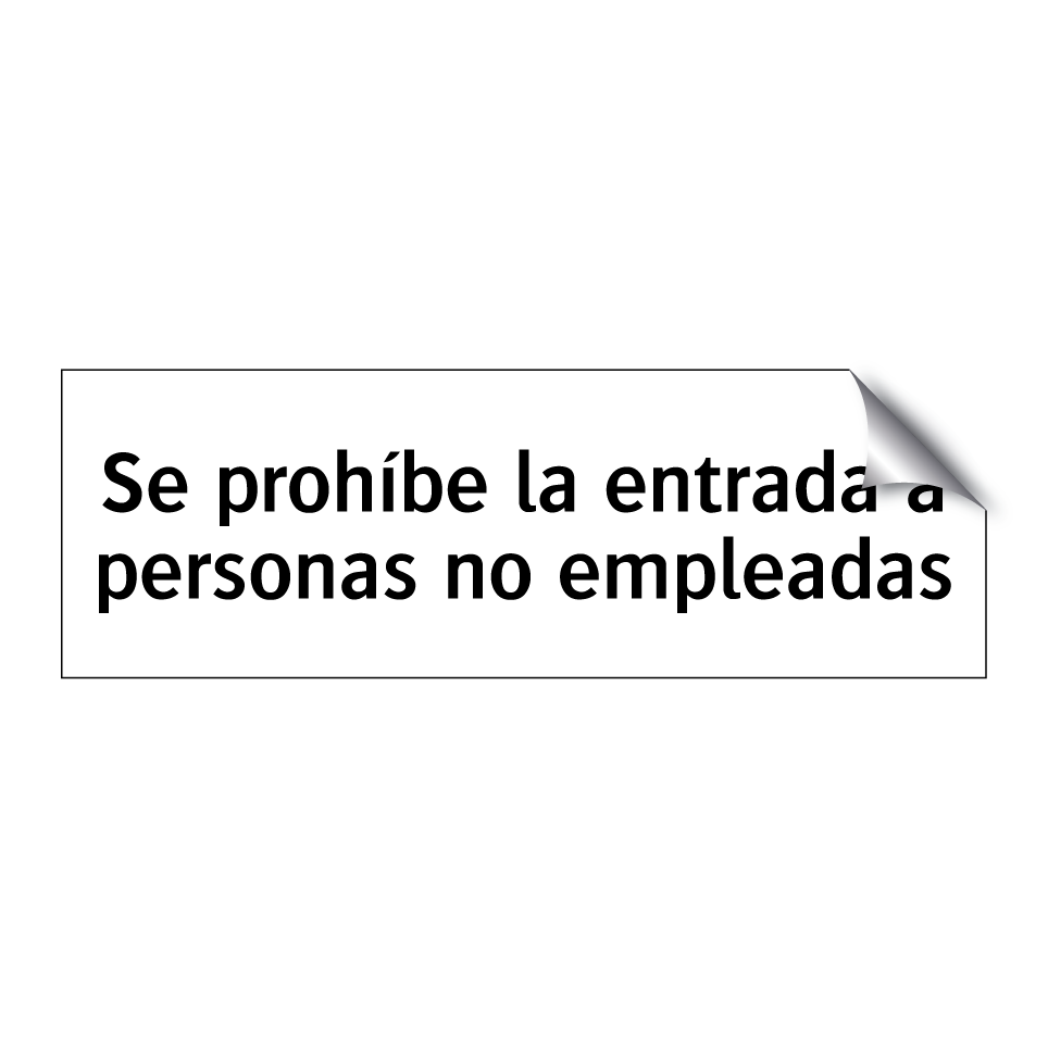 Se prohíbe la entrada a personas no empleadas