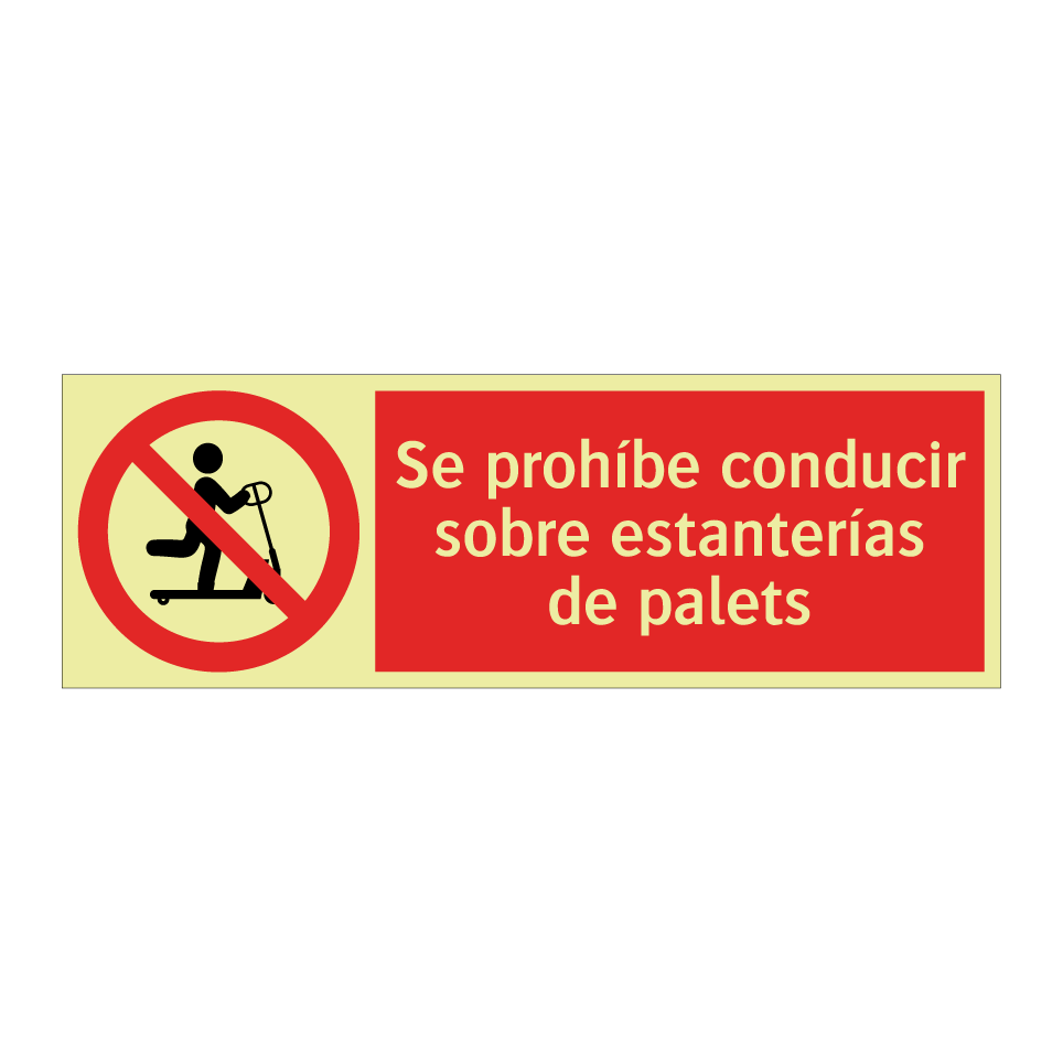 Se prohíbe conducir sobre estanterías de palets