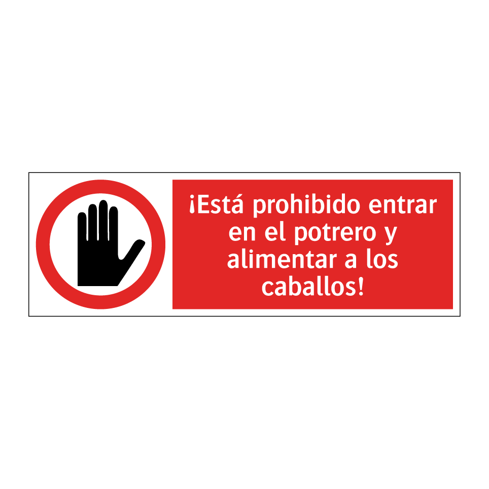 ¡Está prohibido entrar en el potrero y alimentar a los caballos!
