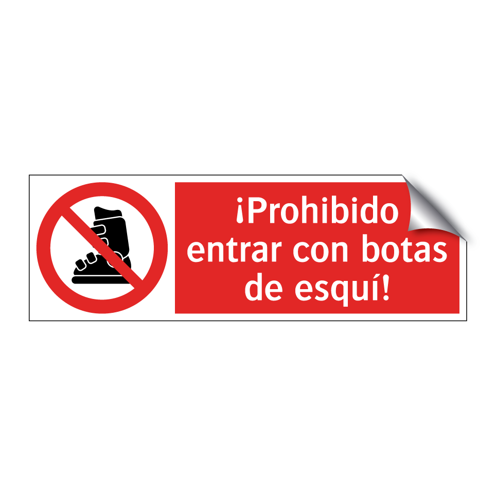¡Prohibido entrar con botas de esquí!
