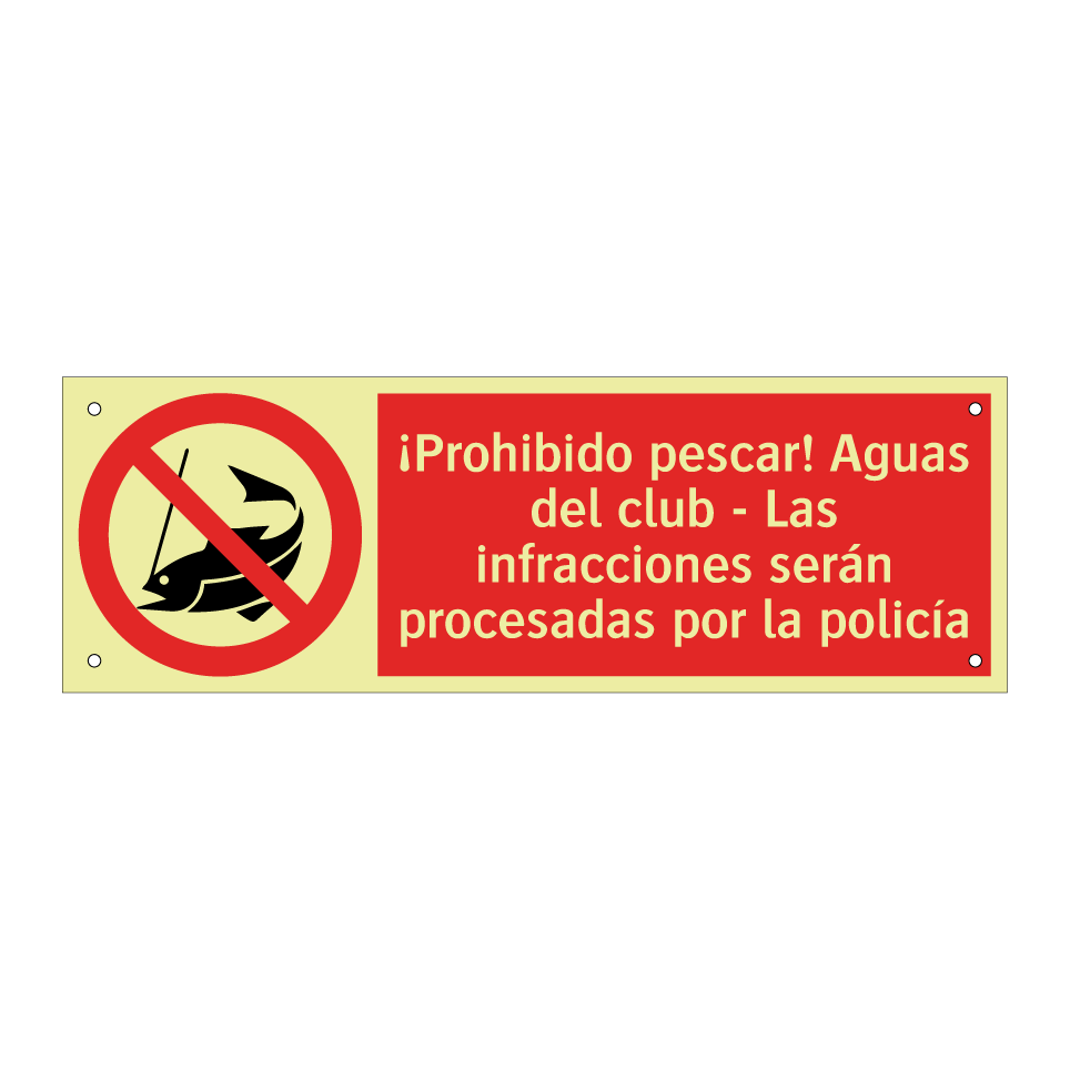 ¡Prohibido pescar! Aguas del club - Las infracciones serán procesadas por la policía