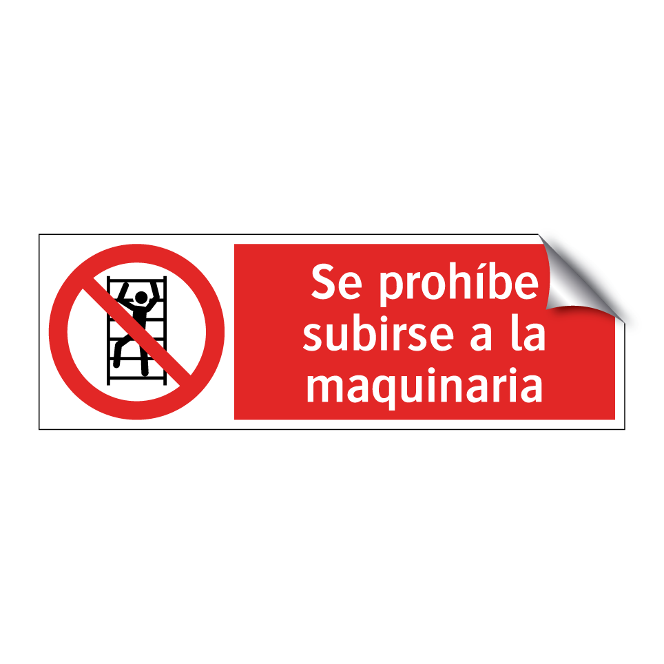 Se prohíbe subirse a la maquinaria