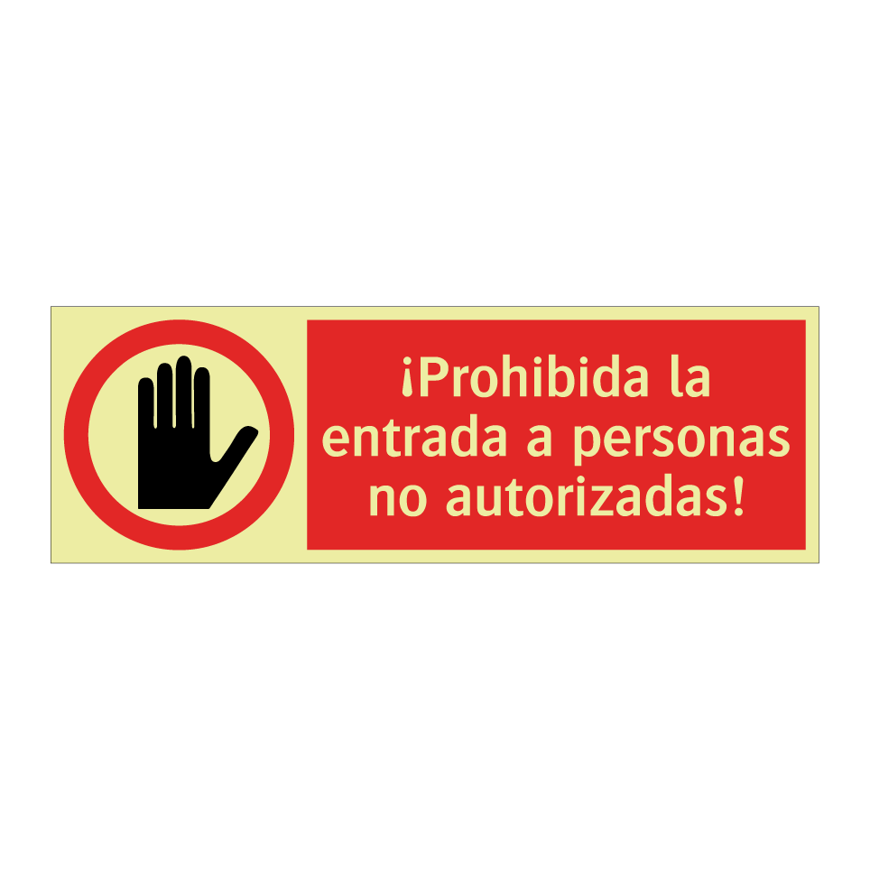 ¡Prohibida la entrada a personas no autorizadas!