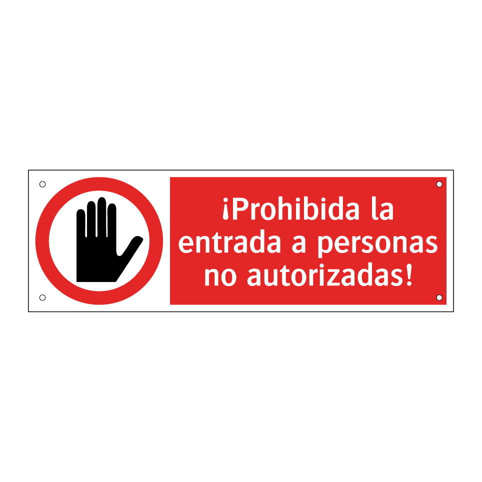 ¡Prohibida la entrada a personas no autorizadas!