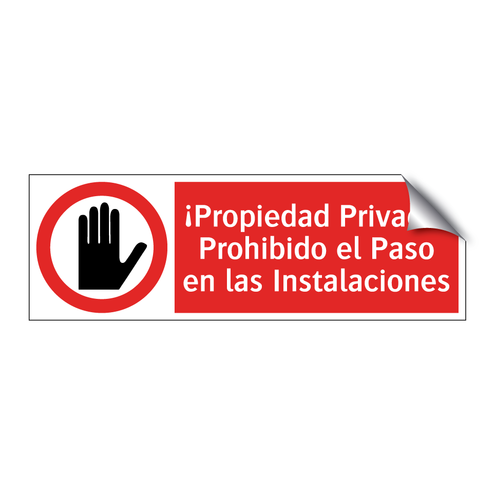 ¡Propiedad Privada! Prohibido el Paso en las Instalaciones