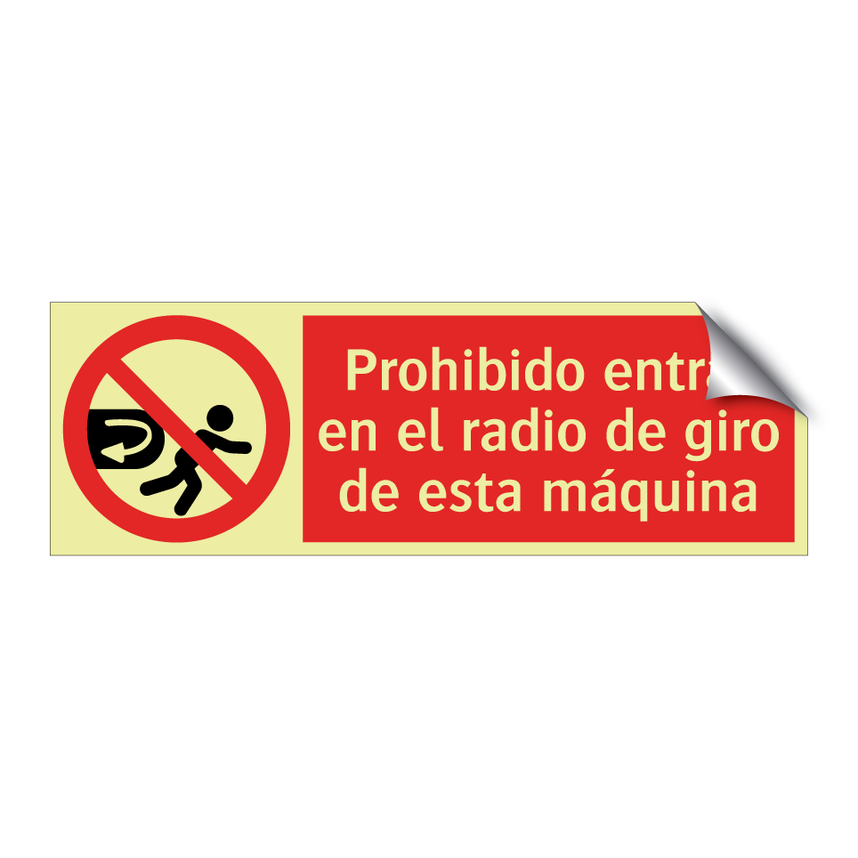 Prohibido entrar en el radio de giro de esta máquina