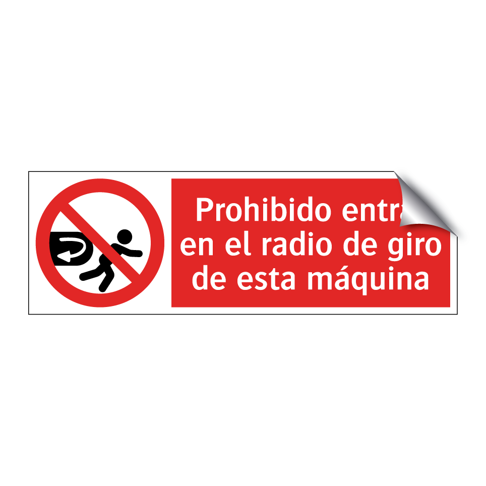 Prohibido entrar en el radio de giro de esta máquina