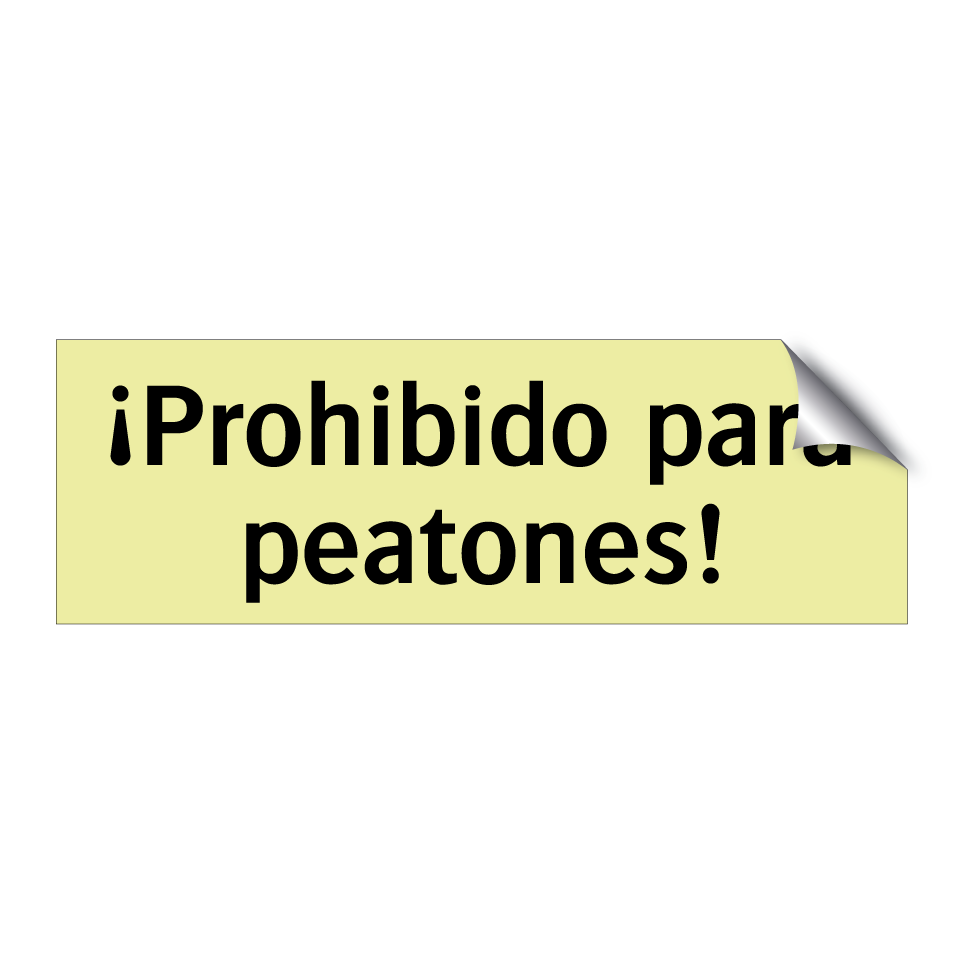 ¡Prohibido para peatones!