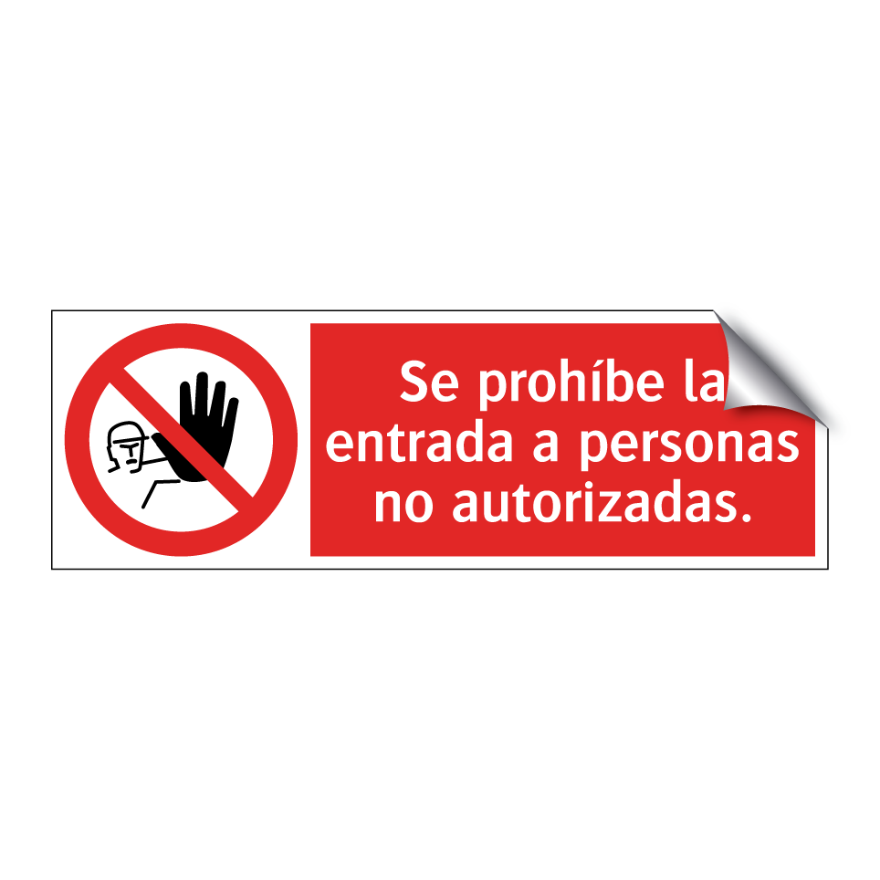 Se prohíbe la entrada a personas no autorizadas.