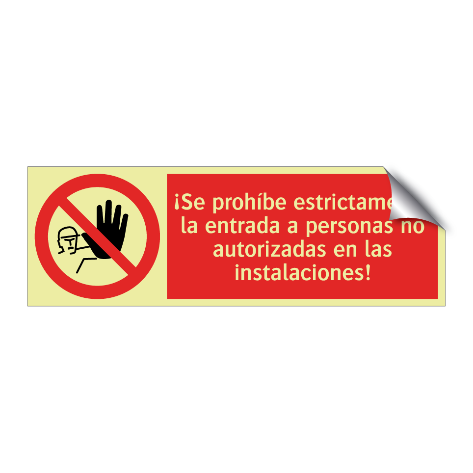 ¡Se prohíbe estrictamente la entrada a personas no autorizadas en las instalaciones!