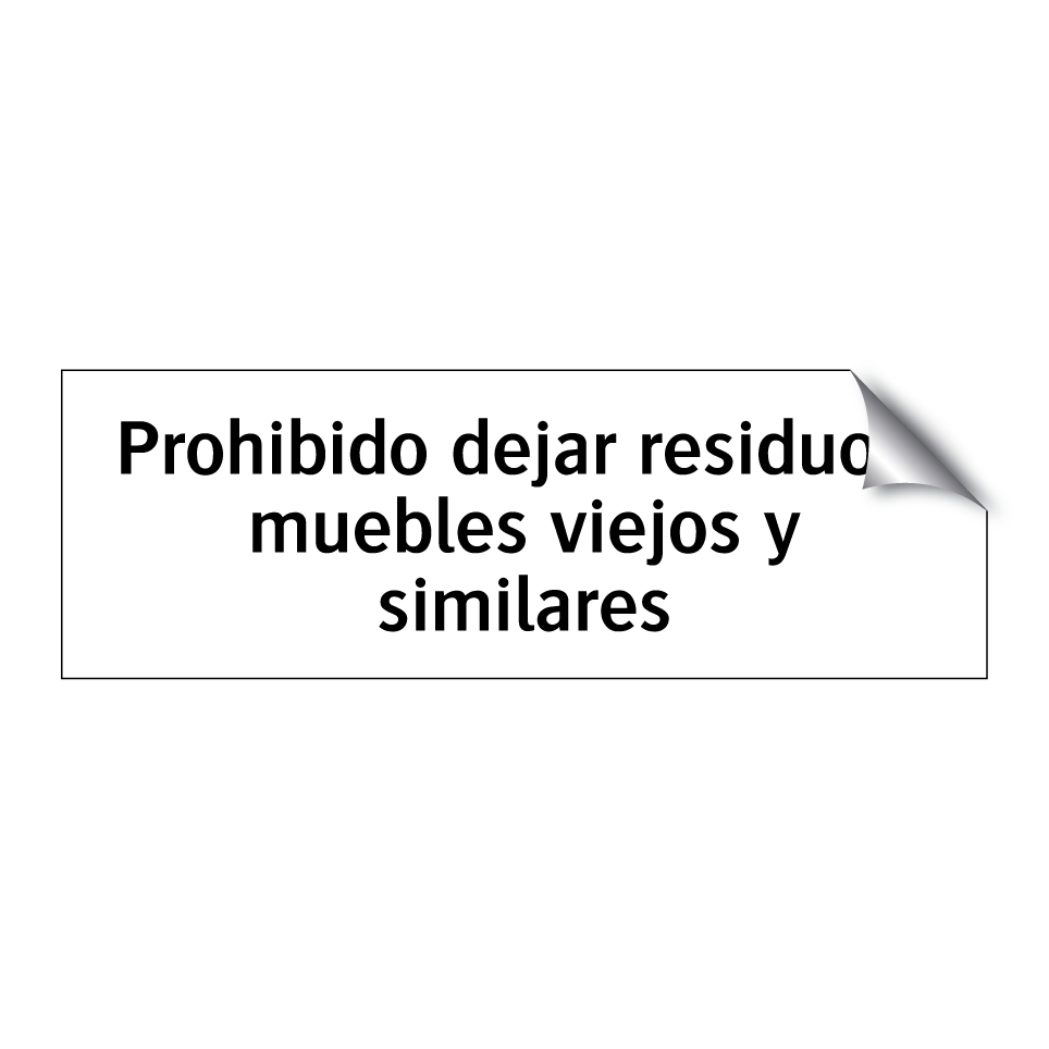 Prohibido dejar residuos, muebles viejos y similares