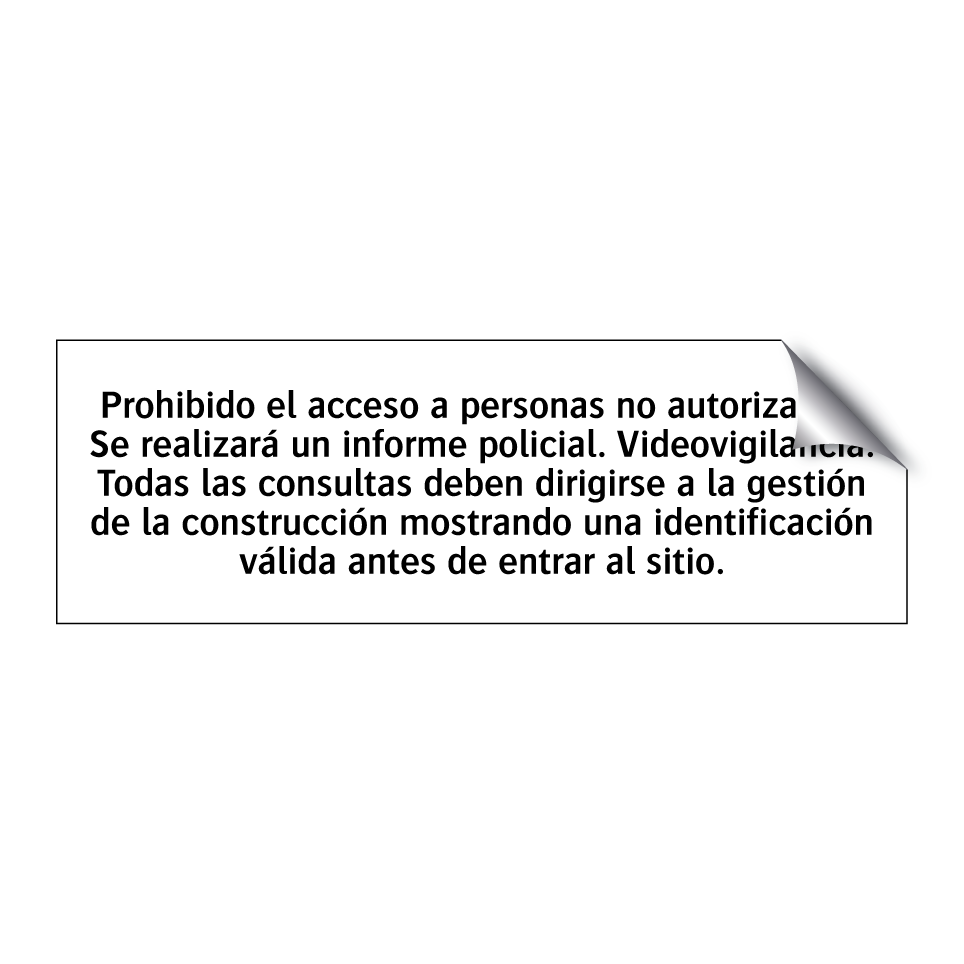 Prohibido el acceso a personas no autorizadas. Se realizará un informe policial. Videovigilancia. Todas las consultas deben dirigirse a la gestión de la construcción mostrando una identificación válida antes de entrar al sitio.