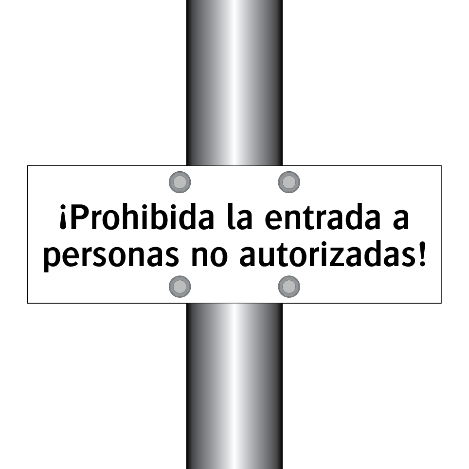 ¡Prohibida la entrada a personas no autorizadas!