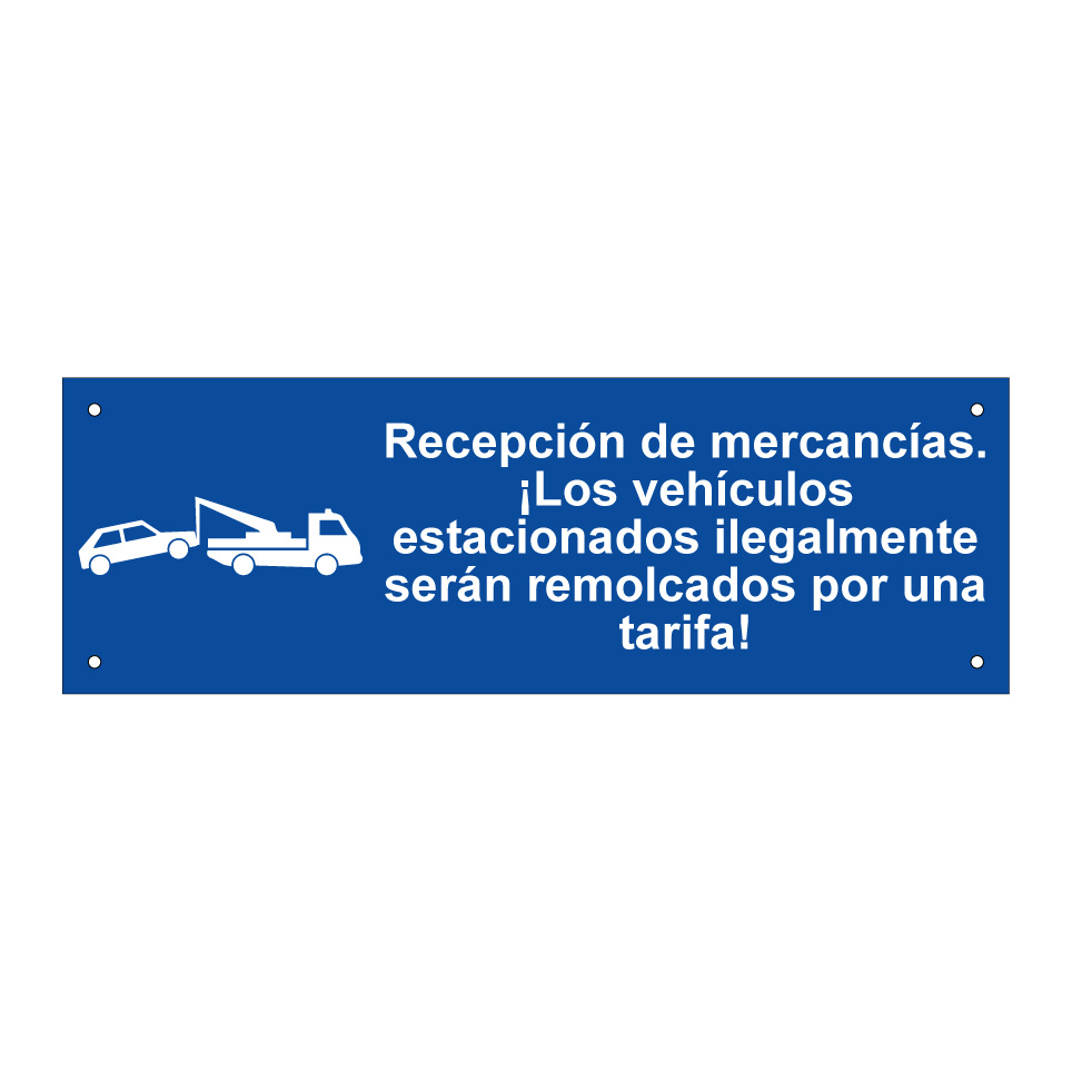 Recepción de mercancías. ¡Los vehículos estacionados ilegalmente serán remolcados por una tarifa!