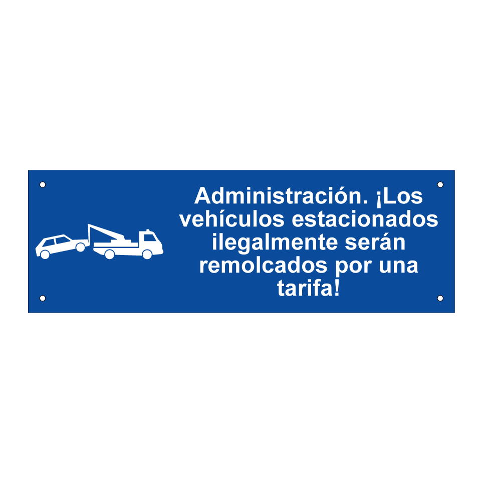 Administración. ¡Los vehículos estacionados ilegalmente serán remolcados por una tarifa!