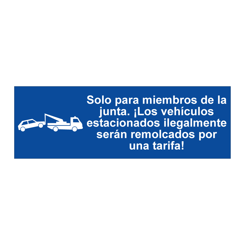 Solo para miembros de la junta. ¡Los vehículos estacionados ilegalmente serán remolcados por una tarifa!