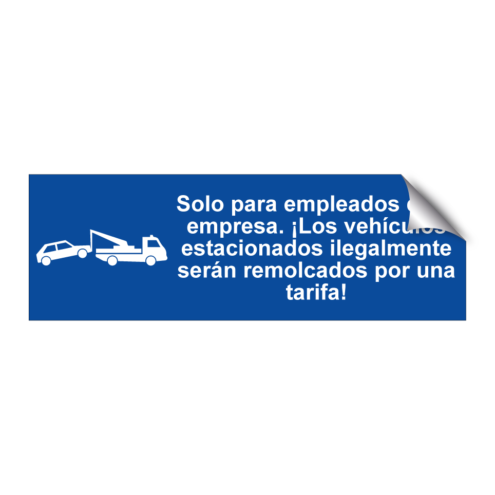 Solo para empleados de la empresa. ¡Los vehículos estacionados ilegalmente serán remolcados por una tarifa!