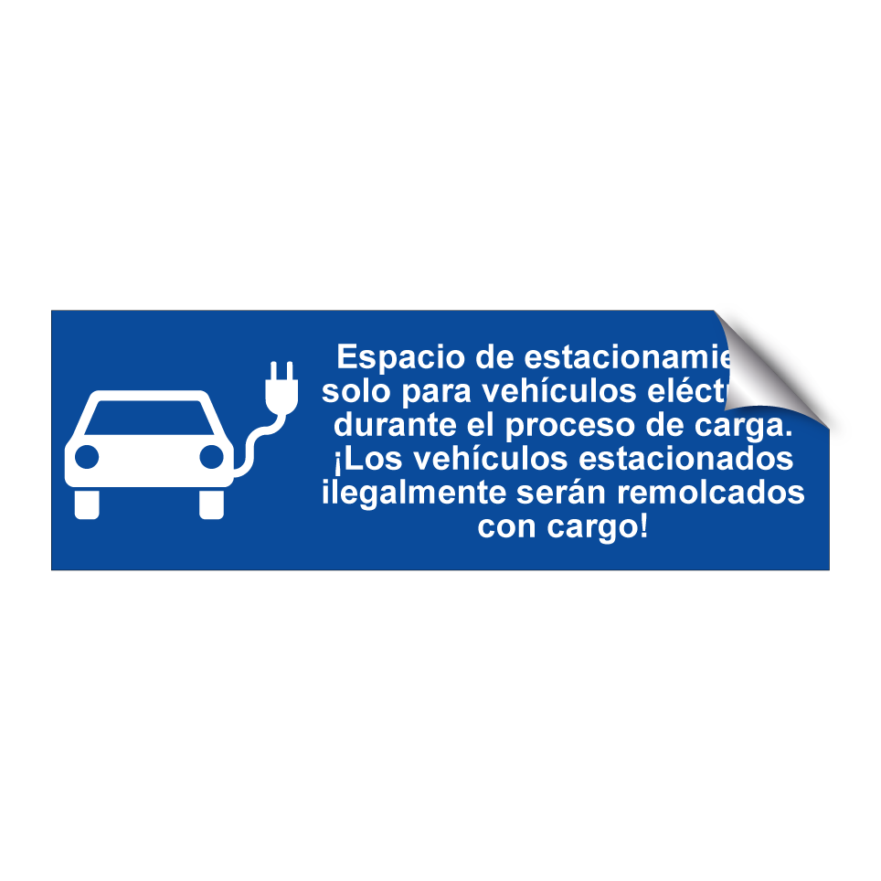 Espacio de estacionamiento solo para vehículos eléctricos durante el proceso de carga. ¡Los vehículos estacionados ilegalmente serán remolcados con cargo!