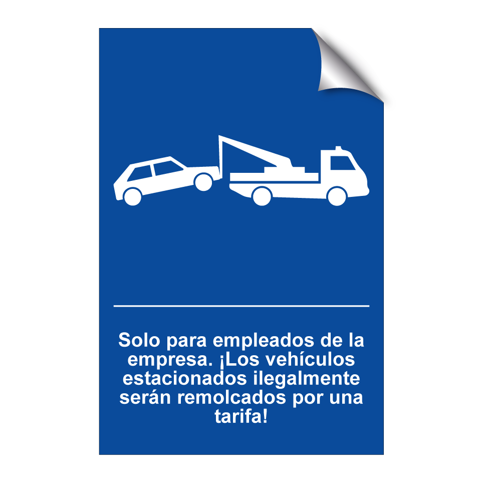 Solo para empleados de la empresa. ¡Los vehículos estacionados ilegalmente serán remolcados por una tarifa!