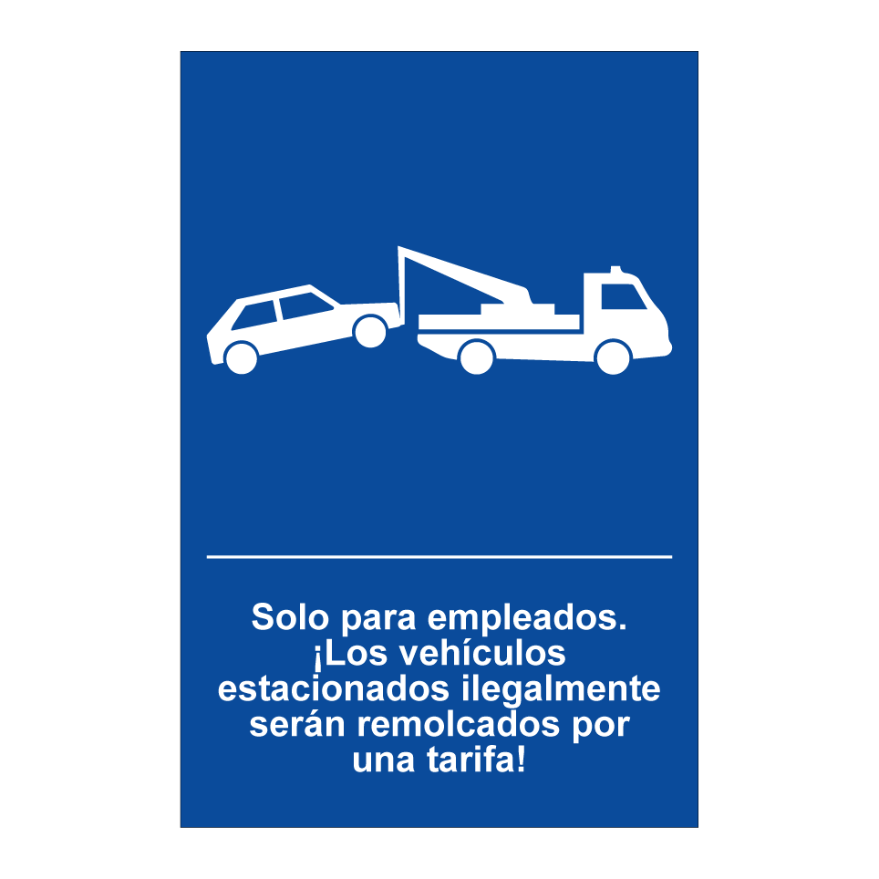 Solo para empleados. ¡Los vehículos estacionados ilegalmente serán remolcados por una tarifa!