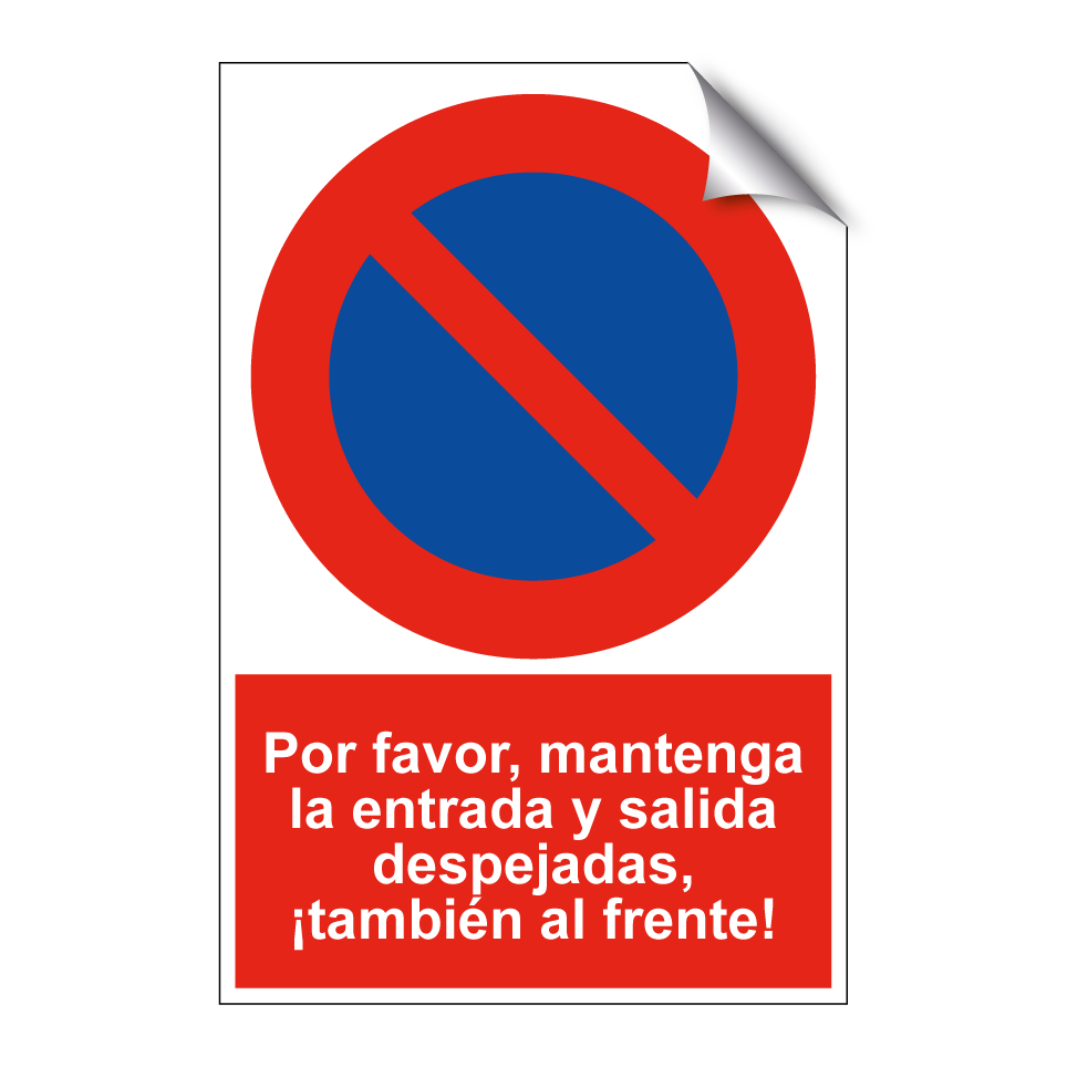 Por favor, mantenga la entrada y salida despejadas, ¡también al frente!