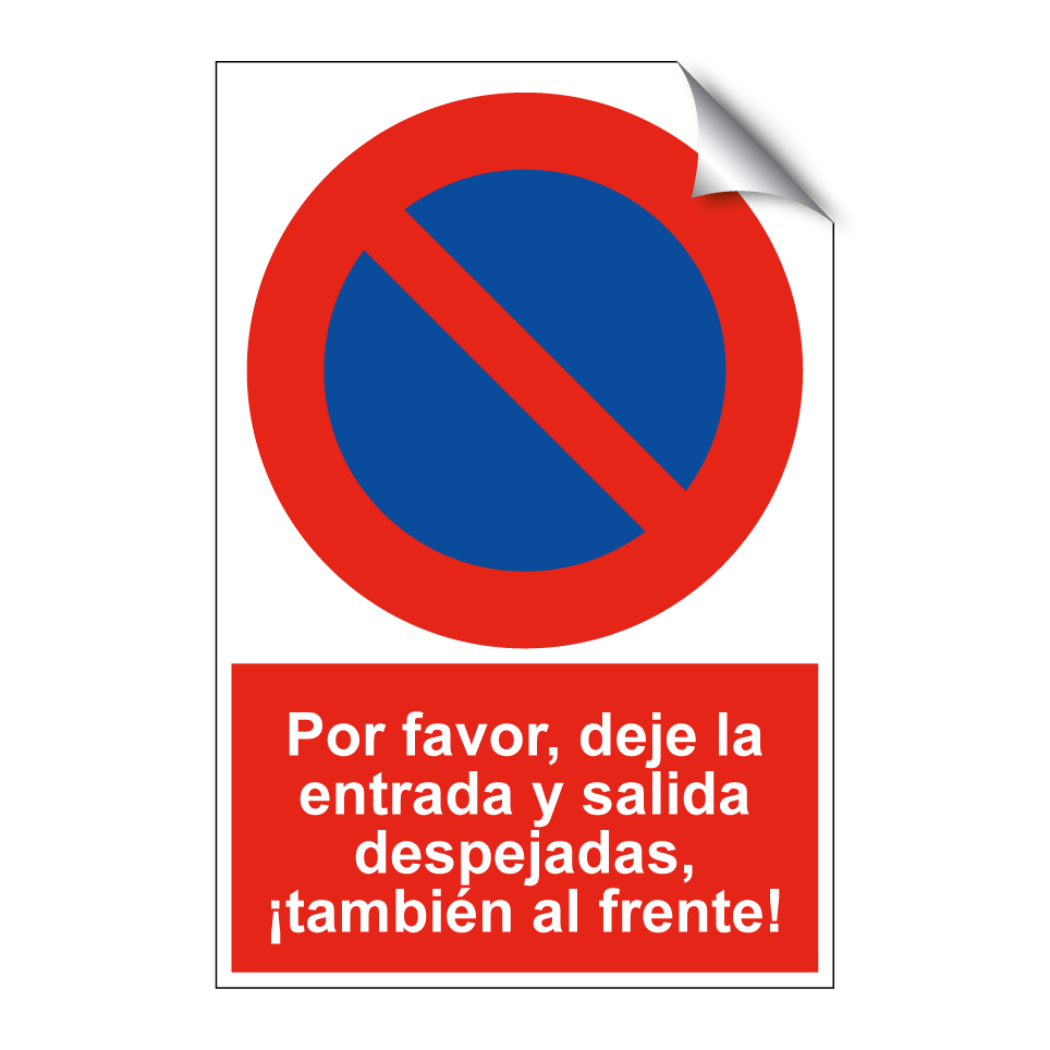 Por favor, deje la entrada y salida despejadas, ¡también al frente!