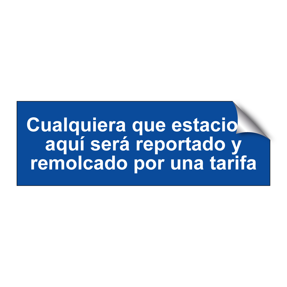 Cualquiera que estacione aquí será reportado y remolcado por una tarifa