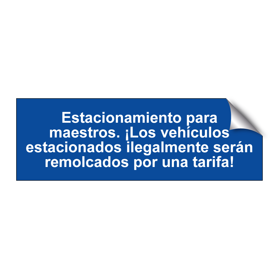 Estacionamiento para maestros. ¡Los vehículos estacionados ilegalmente serán remolcados por una tarifa!